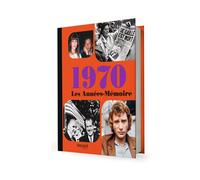 Collectif – Les Années-Mémoire volume 1970 – Grand format, 176 pages, +300 photos – Relié