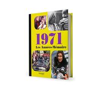Les Années-Mémoire volume 1971: Beau livre grand format. Idée cadeau originale : livre anniversaire-176 pages. +300 photos d'époque.
