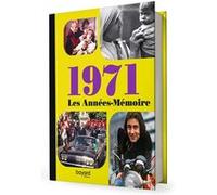 Les Années-Mémoire volume 1971 Collectif (Auteur)