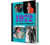 Les Années-Mémoire volume 1972 Collectif (Auteur)