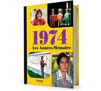 Les Années-Mémoire volume 1974 Collectif (Auteur)