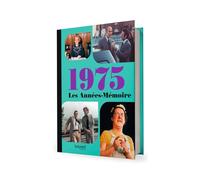 Les Années-Mémoire volume 1975: Beau livre grand format. Idée cadeau originale : livre anniversaire-176 pages. +300 photos d'époque.