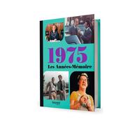 Les Années-Mémoire volume 1975: Beau livre grand format. Idée cadeau originale : livre anniversaire-176 pages. +300 photos d'époque.