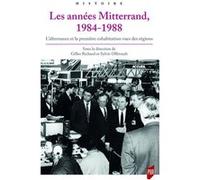 Les années Mitterrand, 1984-1988 Gilles Richard (Auteur), Sylvie Ollitrault (Auteur)