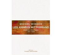 Les Années Mitterrand - Journal Politique 1981-1995