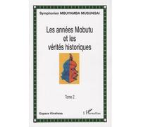 Les Années Mobutu Et Les Vérités Historiques Tome 2