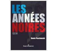 Les années noires, 1938-1944 - Denis Peschanski - Hermann - broché - Essai