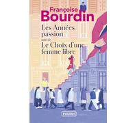 Les Années passion, suivi de Le Choix d'une femme libre
