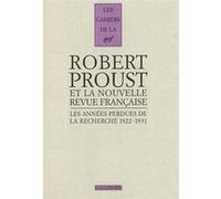 Robert Proust – Les Années perdues de la « Recherche » (1922-1931) – Broché
