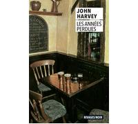 Les Années perdues - John Harvey - Rivages - Poche - Roman