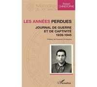 Les années perdues – Journal de guerre et de captivité 1939-1945 – L'Harmattan