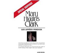 Mary Higgins Clark – Les Années perdues – Trad. Anne Damour – Broché (Éditions Albin Michel)