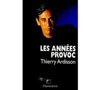 Les Années provoc - Thierry Ardisson - Flammarion - broché - Livre