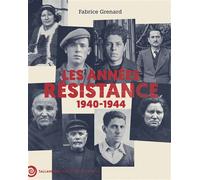 Les années résistance 1940-1944 - Fabrice Grenard - Tallandier - broché - Monographie