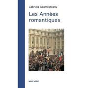 Les années romantiques - Gabriela Adamesteanu - Non Lieu - broché - Essai