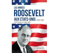 Les années Roosevelt aux Etats Unis (1932-1945) : entre New Deal et Home Front
