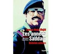 Les Années Saddam Saman Abdul Majid (Auteur), Christian Chesnot (Coauteur), Georges Malbrunot (Coauteur)