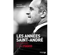 Les années Saint-André. Autopsie d'un fiasco