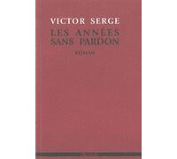 Les Années sans pardon - Victor Serge - Agone - broché - Roman
