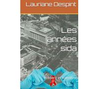 Les années sida: Frédéric et Valentine