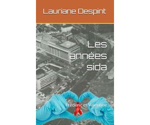 Les années sida: Frédéric et Valentine