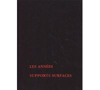 Les Annees Supports Surfaces - 1965-1990