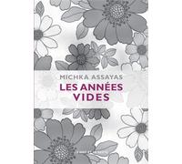 Les annees vides - Michka Assayas - Le Mot Et Le Reste - broché - Roman