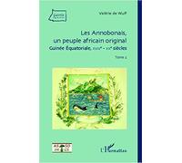 Les Annobonais, un peuple africain original Guinée Equatoriale, XVIIIe - XXe siècles - (Tome 2) - Valérie de Wulf - L'harmattan - broché - Essai