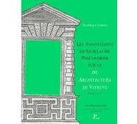 Les Annotations de Guillaume Philandrier sur le De Architectura de Vitruve. Livre I à IV. Frédérique Lemerle (Auteur)
