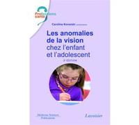 Les anomalies de la vision chez l'enfant et l'adolescent (2° Éd.) Caroline Kovarski (Auteur)
