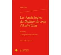 Les Anthologies du Bulletin des amis d'André Gide André Gide (Auteur), Pierre Masson (Editeur du volume), Peter Schnyder (Collection dirigée par)