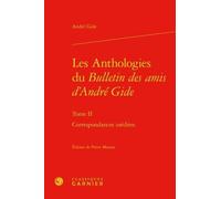 Les Anthologies Du Bulletin Des Amis D'andré Gide - Tome 2, Correspondances Inédites
