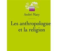 Les anthropologues et la religion