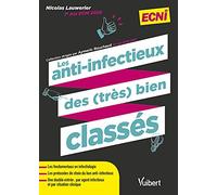 Les anti-infectieux des (très) bien classés pour les ECNi: Tous les fondamentaux en infectiologie et les protocoles de choix du bon anti-infectieux