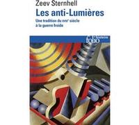 Zeev Sternhell – Les anti-Lumières – Une tradition du XVIIIe siècle à la guerre froide – Gallimard