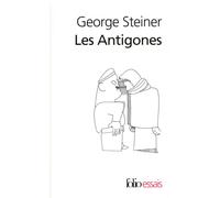 Les Antigones - - George Steiner - Gallimard - Livre