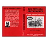 Les Antilles britanniques De l'époque coloniale aux Indépendances - Jean-Paul Barbiche - L'harmattan - broché - Essai