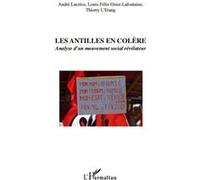 Les Antilles en colère Thierry L'Etang (Auteur), Louis-Felix Ozier-Lafontaine (Auteur), André Lucrèce (Auteur)