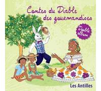 Les Antilles : Les Contes Du Diable Des Gourmandises