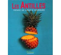 Les Antilles, voyage gourmand au paradis