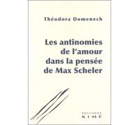 Les antinomies de l'amour dans la pensée de Max Scheler - Théodora Doménech - Kime - broché - Etude