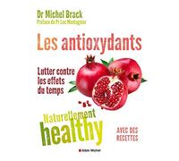 Les Antioxydants - Naturellement healthy