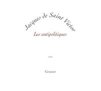 Les antipolitiques Petite collection blanche - Jacques De Saint-Victor - Grasset - broché - Essai