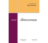 Les antipsychotiques PSY-3000 Association (Auteur), Jean-Pierre Olié (Auteur), Pierre Thomas (Auteur)