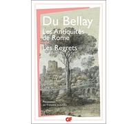 Joachim Du Bellay – Les Antiquités de Rome. Les Regrets – Éd. Françoise Joukovsky