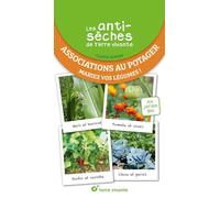 Les antisèches de Terre vivante - Associations au potager: Mariez vos légumes !