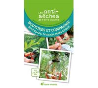 Les antisèches de Terre vivante : Boutures et compagnie Bouturage, division, marcottage - Brigitte Lapouge-Déjean - Terre Vivante - broché - Guide