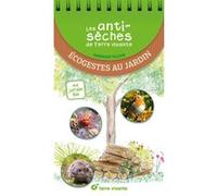 Les antisèches de Terre vivante : Ecogestes au jardin Sandrine Tellier (Auteur)