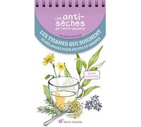 Les antisèches de Terre vivante : Les tisanes qui soignent 30 mélanges pour petits et grands - Christine Cieur - Terre Vivante - relié - Guide