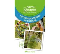 Les antisèches de Terre vivante : Potions magiques au potager - Brigitte Lapouge-Déjean - Terre Vivante - broché - Guide